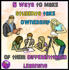5 ways to make students take ownership of their differentiated learning