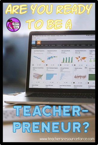 Are you ready to be a “teacherpreneur”: teacher by day and business owner by evening, night, weekend any other time you can squeeze in?! www.teachersresourceforce.com