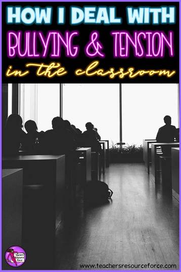 How I deal with bullying and tension in the classroom.