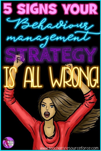 5 signs your behaviour management strategy is all wrong.