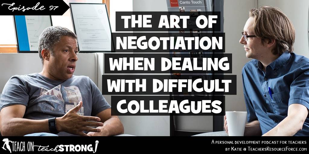 The art of negotiation when dealing with difficult colleagues #teacherpodcast #teachonteachstrong #teachertips #difficultcolleagues #teacherstruggles