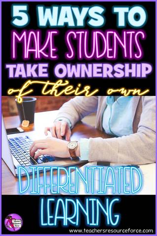 5 ways to make students take ownership of their own differentiated learning @resourceforce