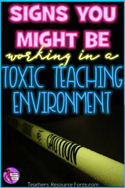Signs you might be working in a toxic teaching environment and maybe it’s time to leave | Teachers Resource Force #toxicschool #teacherjobhunt #teachersresourceforce