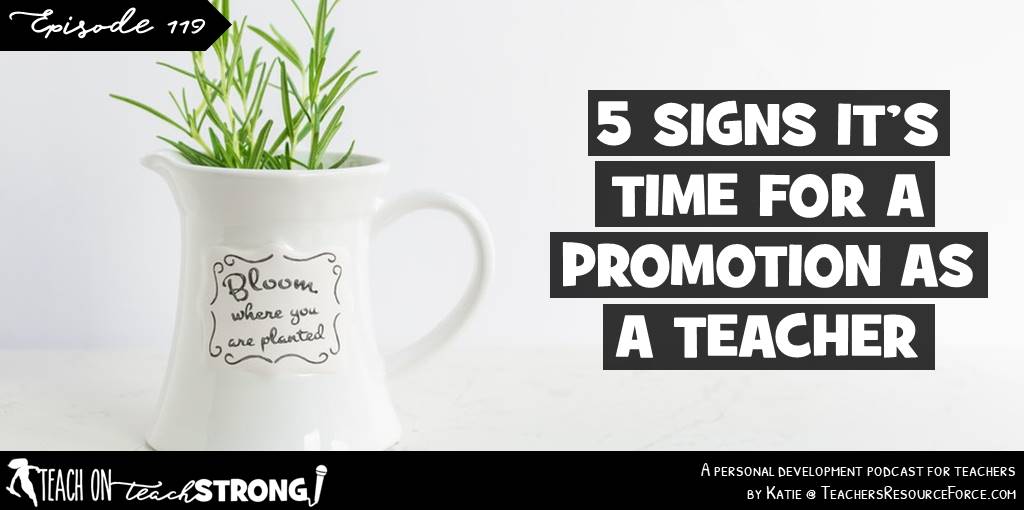 5 signs it's time for promotion as a teacher | Teach On, Teach Strong Podcast #teacherpodcast #podcastforteachers #teacherpromotions #teachingcareer