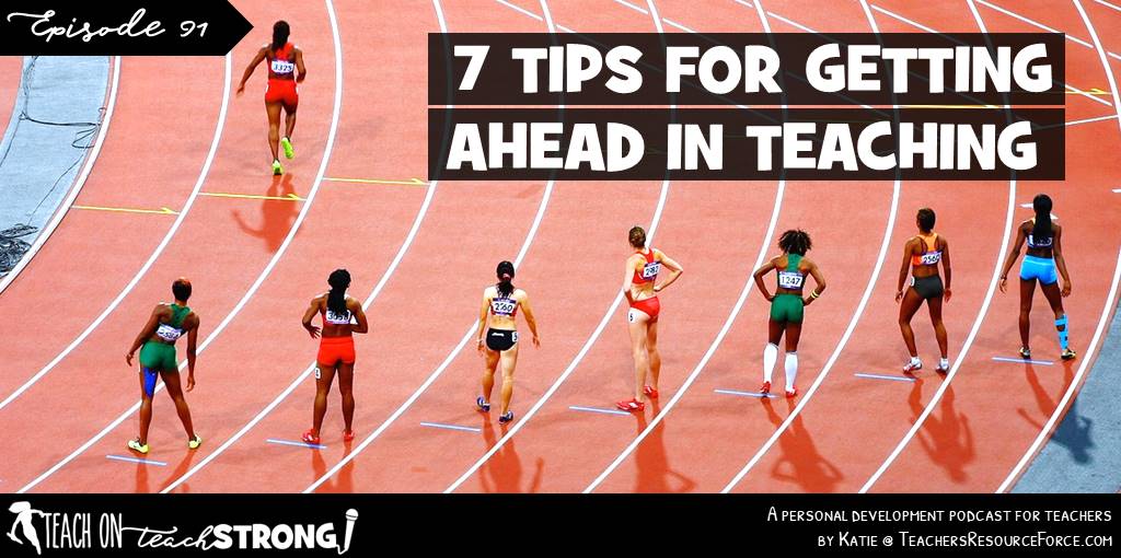 7 tips for getting ahead in teaching | Teach On, Teach Strong Podcast