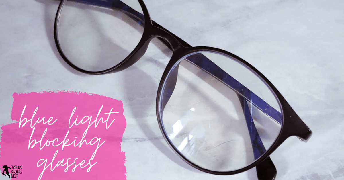 blue light blocking glasses. 6 Amazon products every teacher needs in their home office when teaching from home