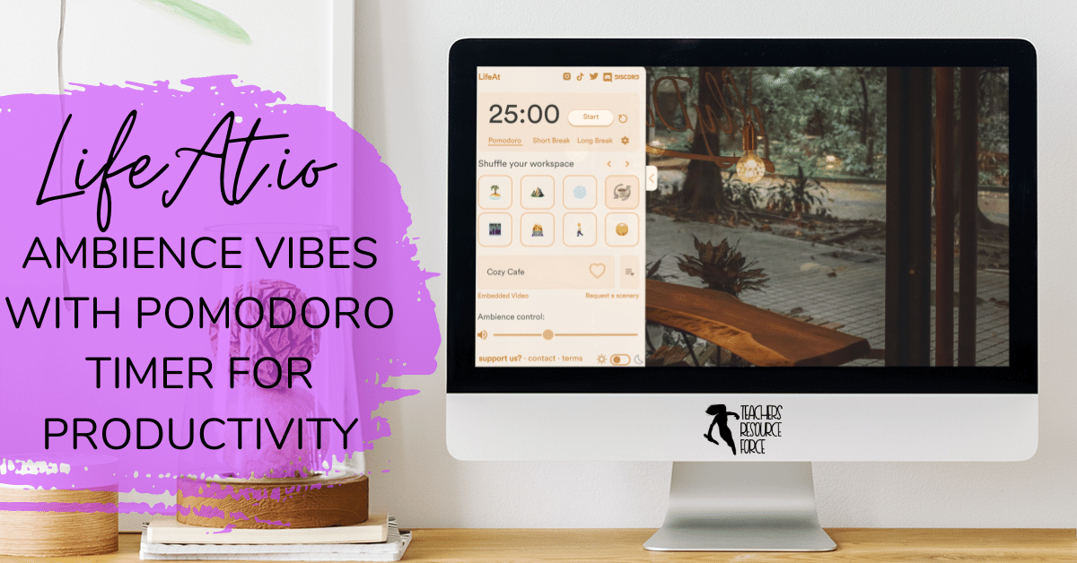 lifeat.io ambience vibes with pomodoro timer for productivity. 7 underrated websites for blended learning that you won't believe exist