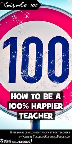 How to be a 100% happier teacher | Teach On, Teach Strong Podcast #teacherwellness #podcastsforteachers #teacherpodcast #selfcare #happyteachers #howtobehappy #teacherwellbeing