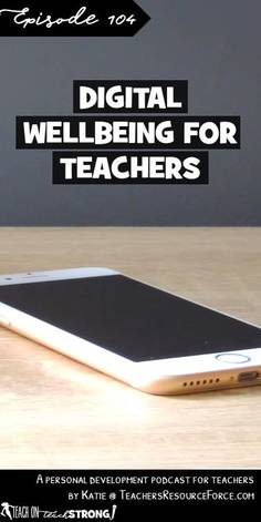 Digital wellbeing for teachers #teachonteachstrong #teacherpodcast #digitalwellbeing #podcastsforteachers