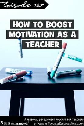 How to boost motivation as a teacher | Teach On, Teach Strong Podcast #teacherpodcast #podcastforteachers #teachonteachstrong