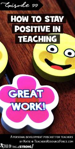 How to keep positive about teaching #teacherpodcast #teacherinspiration #positiveteacher #teachertips #teachonteachstrong #podcastforteachers #teachertips