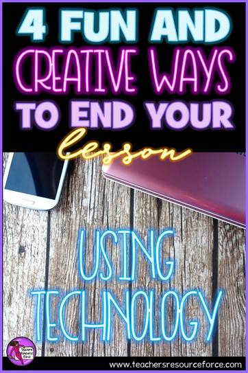 Fun and creative ways to end your lesson using technology @resourceforce