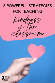 6 Powerful Strategies for Teaching Kindness in the Classroom | TeachersResourceForce.comPicture