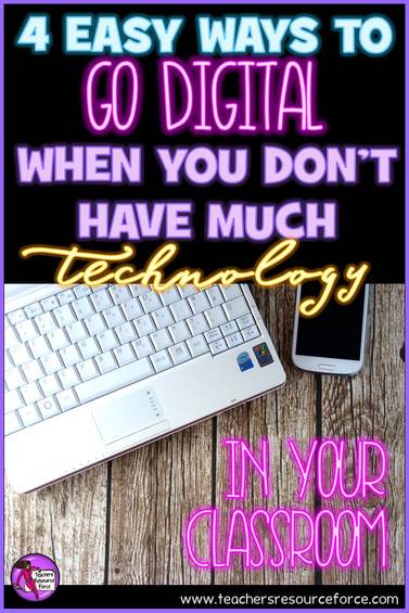 4 easy ways to go digital in your classroom when you don't have much technology! | www.teachersresourceforce.com