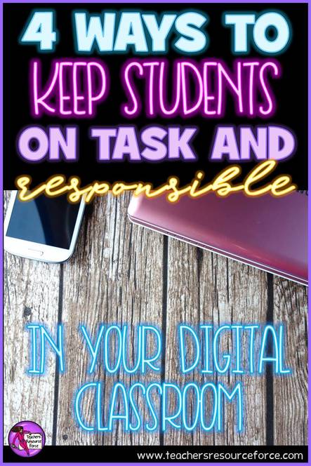 4 ways to keep students on task and responsible in a digital classroom @resourceforce