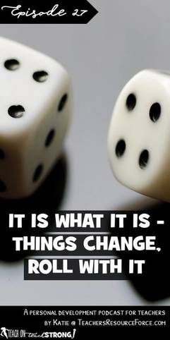 It is what it is - things change, roll with it 