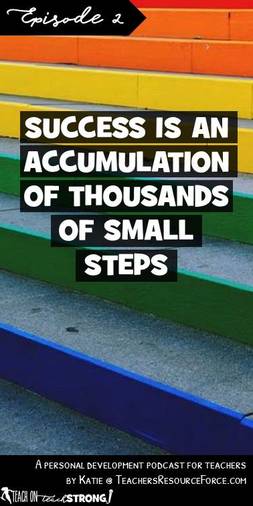 Success is an accumulation of thousands of small steps 