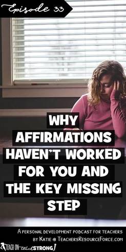 Why affirmations haven't worked for you and the key missing step