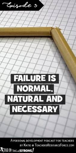 Failure is normal, natural and necessary