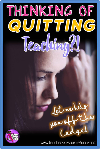 Thinking of quitting teaching? Let me help you off the ledge! www.teachersresourceforce.com